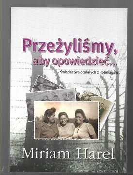 Przeżyliśmy aby opowiedzieć M. Harel Holocaust