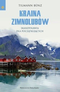 Tilmann Bünz - Kraina zimnolubów: Skandynawia 