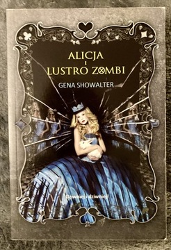 Alicja i lustro zombi. Kroniki Białego Królika,t.2