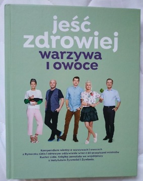 Kuchnia Lidla - jeść zdrowiej; warzywa i owoce