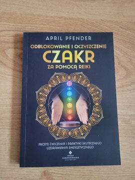 Odblokowanie i oczyszczanie czakr za pomocą reiki 