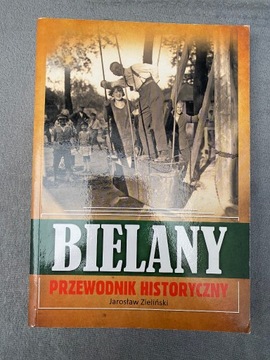 Bielany. Przewodnik historyczny. Jarosław Zielińsk