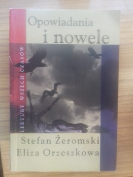 OPOWIADANIA I NOWELE STEFAN ŻEROMSKI E. ORZESZKOWA