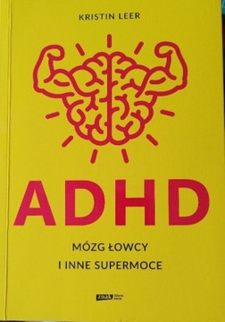 ADHD Mózg łowcy i inne supermoce - Kristin Leer