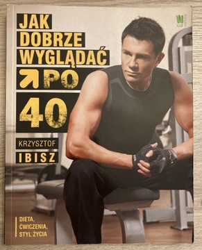 Ibisz Krzysztof Jak dobrze wyglądać po 40-stce