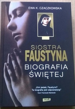 Czaczkowska Siostra Faustyna KOwalska Biografia