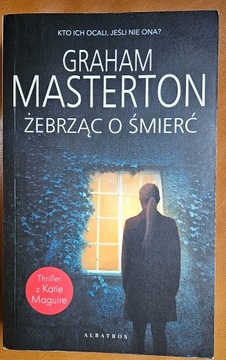 Żebrząc o śmierć Graham Masterton