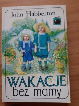 John Habberton "Wakacje beż mamy"