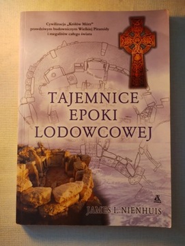 James I. Nienhuis - Tajemnice epoki lodowcowej