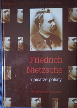 Friedrich Nietzsche i  pisarze polscy red. Kunicki