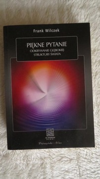 Piękne pytanie - F. Wilczek