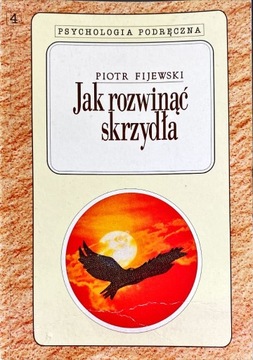 Jak rozwinąć skrzydła - Piotr Fijewski