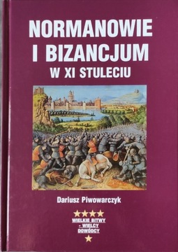 Normanowie i Bizancjum w XI stuleciu Piwowarczyk 