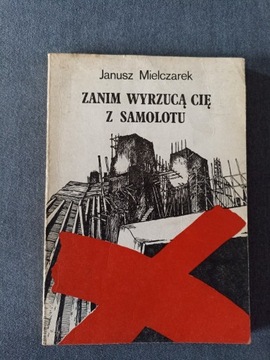 Janusz Mielczarek - Zanim wyrzucą Cię z samolotu