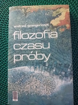 Filozofia czasu próby-Andrzej Grzegorczyk 