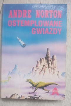 Ostemplowane gwiazdy. Autor Andre Norton