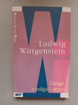 Ludwig Wittgenstein Uwagi o religii i etyce