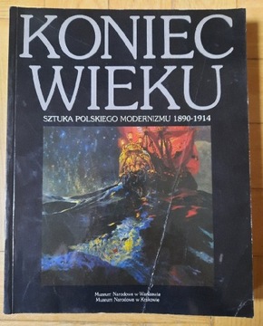 Koniec Wieku Sztuka Polskiego Modernizmu 1890-1914