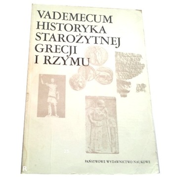 VADEMECUM HISTORYKA STAROŻYTNEJ GRECJI I RZYMU T 1