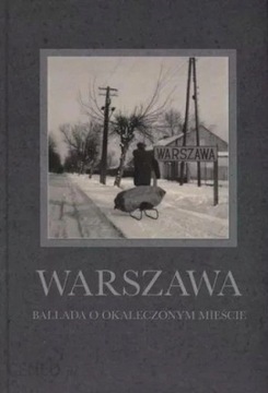 Warszawa Ballada o okaleczonym mieście, W-wa 2018