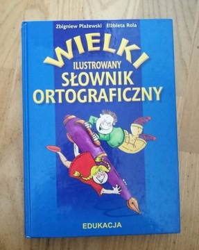 Wielki ilustrowany słownik ortograficzny dla dziec