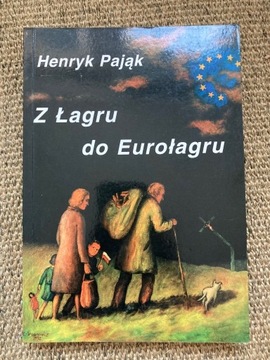 Z łagru do eurołagru, Henryk Pająk