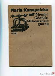 Mendel gdański miłosierdzie gminy M.Konopnicka