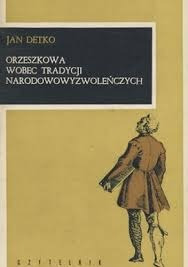 ORZESZKOWA WOBEC TRADYCJI NARODOWOWYZWOLEŃCZYCH