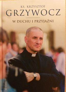 W duchu przyjaźni Krzysztof Grzywocz