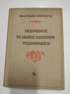 PRZEWODNIK PO ZBIORZE RĘKOPISÓW WILANOWSKICH