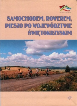 Samochodem, rowerem, pieszo po woj. świętokrzyskim