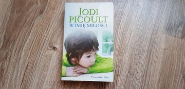 Jodi Picoult - "W imię miłości"