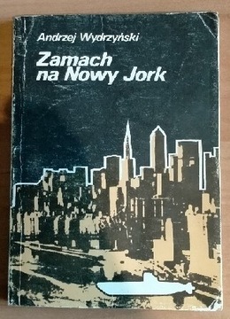 Andrzej Wydrzyński Zamach na Nowy Jork