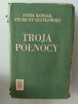 Troja północy - Zofia Kossak Zygmunt Szatkowski 