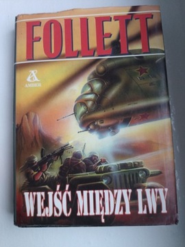 Ken Follett Wejść między lwy