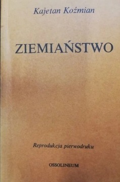 Ziemiaństwo - reprodukcja pierwodruku K. Koźmian