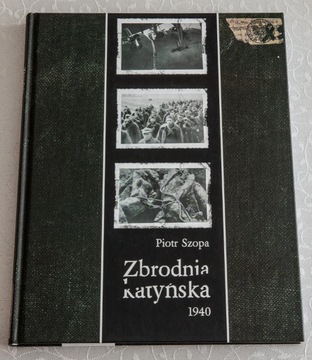 Piotr Szopa, Zbrodnia katyńska 1940