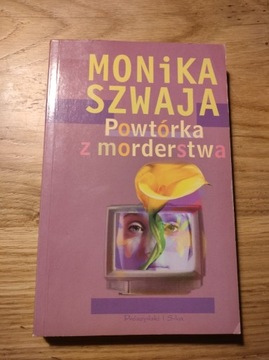 Monika Szwaja Powtórka z morderstwa 