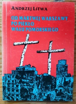 Od martwej Warszawy po piekło Wału Pomorskiego Lit