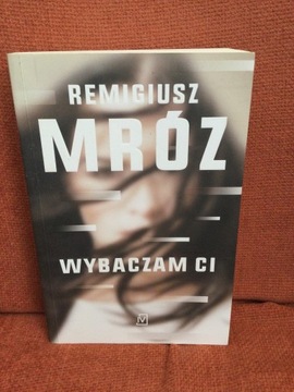 Remigiusz Mróz - Wybaczam ci.