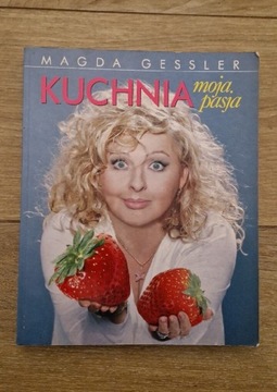 Magda Gessler Kuchnia moja pasja