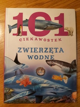 101 ciekawostek ZWIERZĘTA WODNE