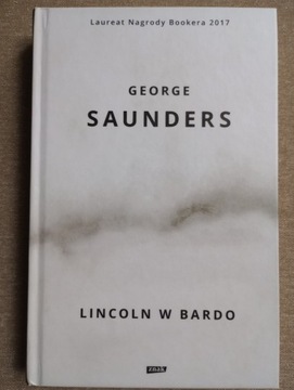George Saunders: Lincoln w Bardo. Booker 2017!