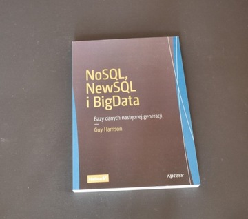 NoSQL NewSQL i BigData Bazy danych następnej generacji Guy Harrison