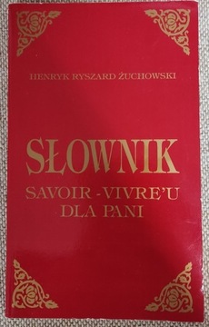 Słownik Savoir - Vivre'u Dla Pani H. R. Żuchowski