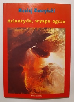 Maciej Kuczyński Atlantyda, wyspa ognia 1994r 