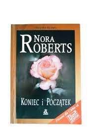 Koniec i początek - Nora Roberts