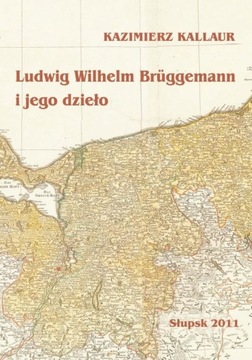 Ludwig Wilhelm Bruggemann i jego dzieło Kallaur