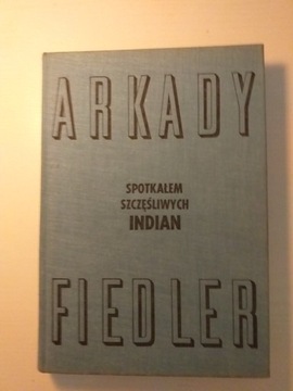 Spotkałem szczęśliwych indian Fiedler