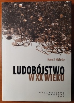 Ludobójstwo w XX wieku - Manus I. Midlarsky